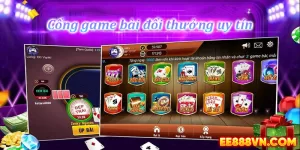 Cổng Game Bài Đổi Thưởng Uy Tín - EE88 - Nạp Rút Nhanh Chóng, An Toàn